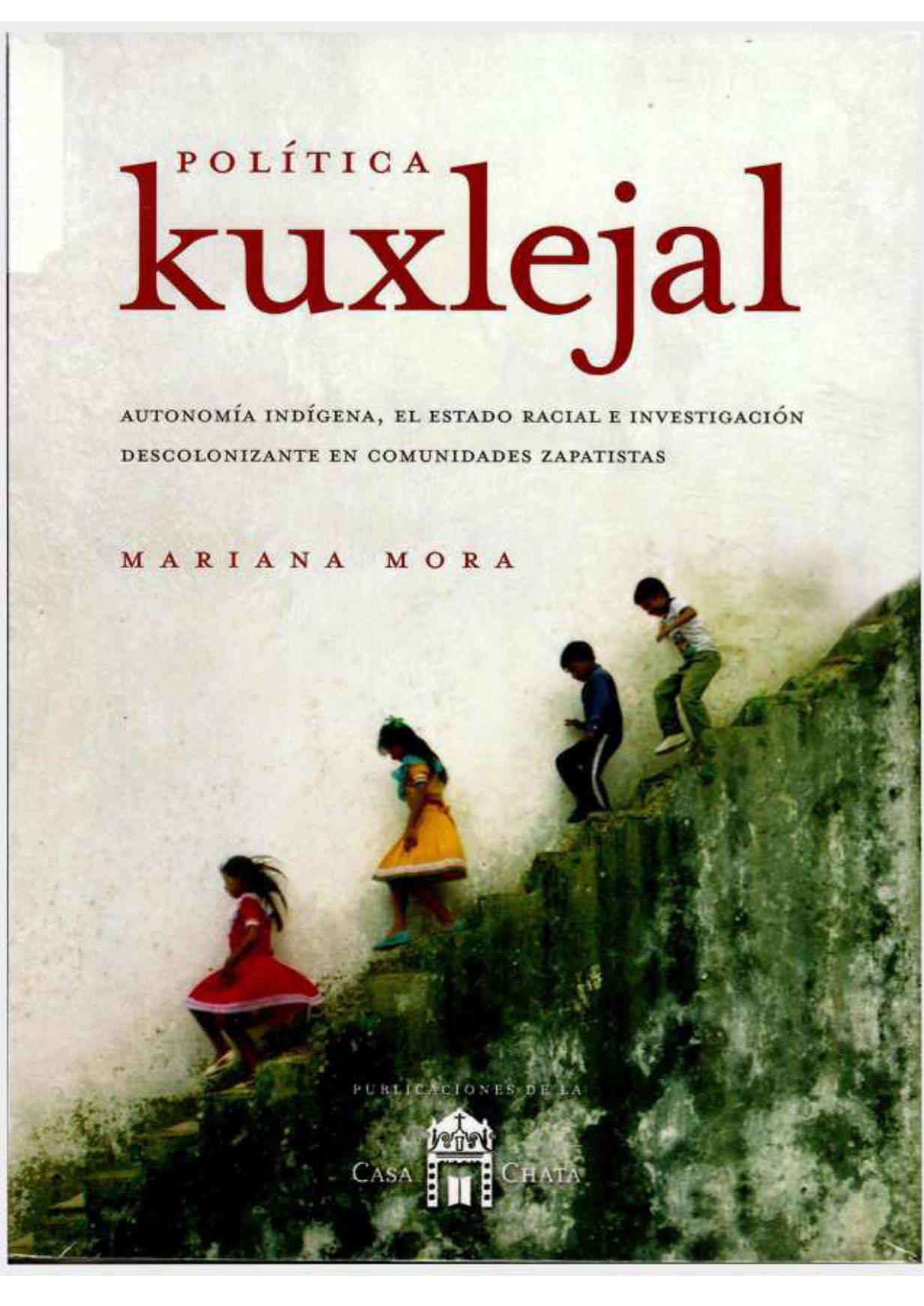 ﻿سیاست کوکسلژال: خودمختاری بومی، دولت نژادی و تحقیقات استعمارزدایی در جوامع زاپاتیستا