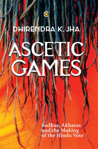 ﻿بازی های زاهدانه: سادوس، آخارا و ساختن رأی هندو