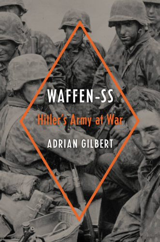 ﻿Waffen-SS: ارتش هیتلر در جنگ