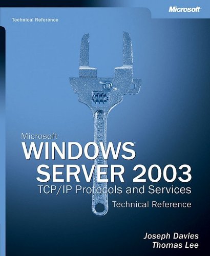 Microsoft Windows Server 2003: پروتکل ها و خدمات TCP / IP: مرجع فنی