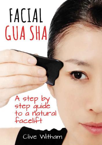 ﻿Gua Sha Facial: یک راهنمای گام به گام برای یک چهره طبیعی