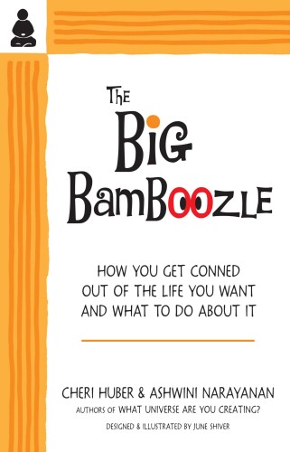 ﻿The Big Bamboozle: چگونه از زندگی ای که می خواهیم محروم هستیم