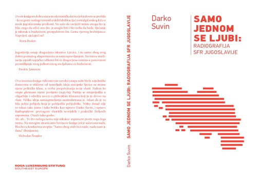 ﻿او فقط یک بار می بوسد. رادیوگرافی SFR یوگسلاوی 1945-1972، همراه با فرضیه هایی در مورد آغاز، پایان و ماهیت