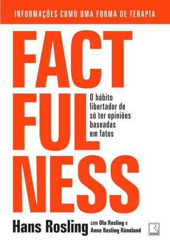 ﻿Factfulness_عادت رهایی بخش فقط داشتن نظرات مبتنی بر واقعیت