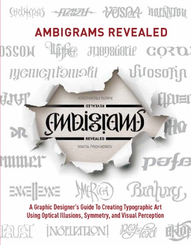﻿امبیگرام های آشکار شده: راهنمای یک طراح گرافیک برای ایجاد هنر تایپوگرافی با استفاده از توهمات نوری، تقارن و ادراک بصری