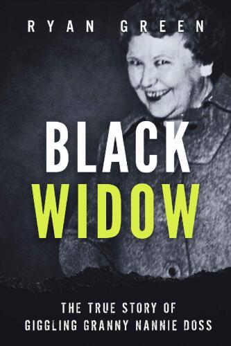 ﻿Black Widow: The True Story of Giggling Granny Nannie Doss