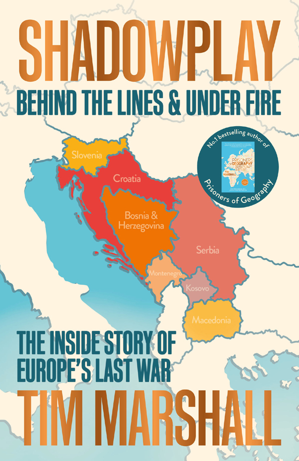 ﻿Shadowplay: Behind the Lines and Under Fire: The Inside Story of Europe’s Last War