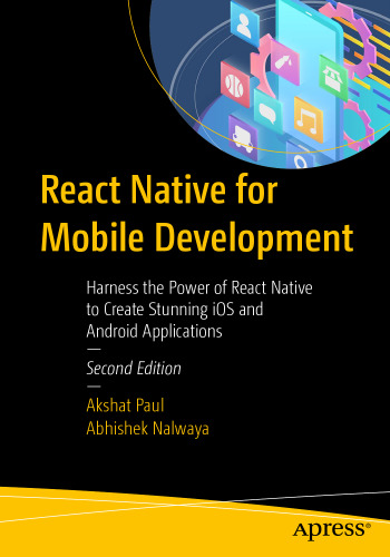﻿React Native برای توسعه موبایل: از قدرت React Native برای ایجاد برنامه های خیره کننده iOS و Android استفاده کنید
