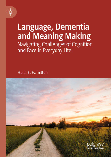 ﻿زبان، زوال عقل و معناسازی: پیمایش چالش های شناخت و چهره در زندگی روزمره