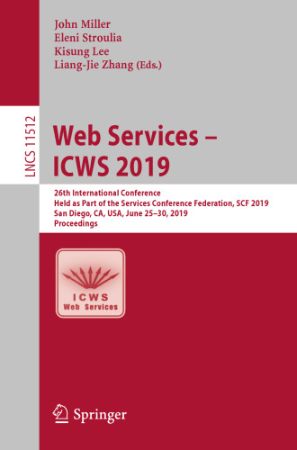 ﻿خدمات وب – ICWS 2019: بیست و ششمین کنفرانس بین المللی، به عنوان بخشی از فدراسیون کنفرانس خدمات، SCF 2019، سن دیگو، کالیفرنیا، ایالات متحده آمریکا، 25 تا 30 ژوئن 2019، مجموعه مقالات برگزار شد