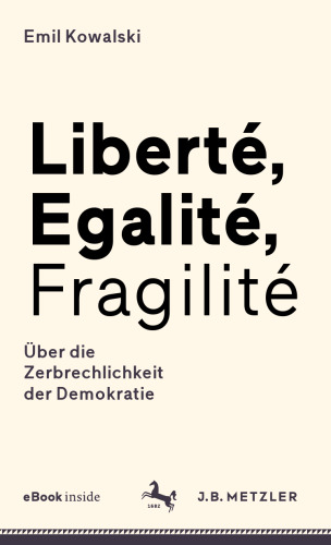 ﻿Liberté, Egalité, Fragilité: در مورد شکنندگی دموکراسی