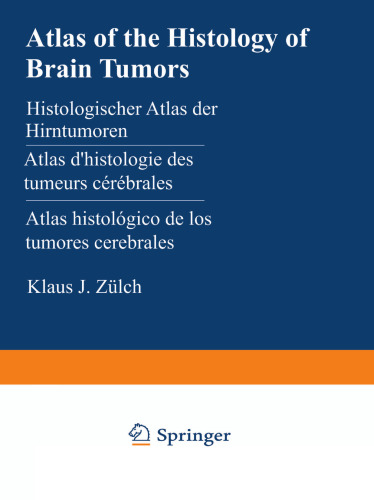 ﻿اطلس بافت شناسی تومورهای مغز / Histologischer Atlas der Hirntumoren / Atlas d’histologie des Tumeurs Cérébrales / Atlas Histológico de los Tumores Cerebrales / اطلس بافت شناسی تومورهای مغز انسان