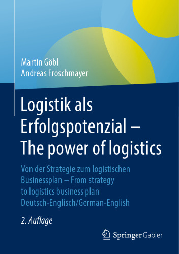 ﻿Logistik als Erfolgspotenzial - قدرت تدارکات: Von der Strategie zum logistischen Business Plan - از استراتژی تا طرح تجاری لجستیک - Deutsch-Englisch/German-English