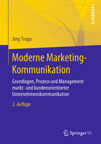 ﻿ارتباطات بازاریابی مدرن: مبانی، فرآیند و مدیریت بازار و ارتباطات شرکتی مشتری مدار