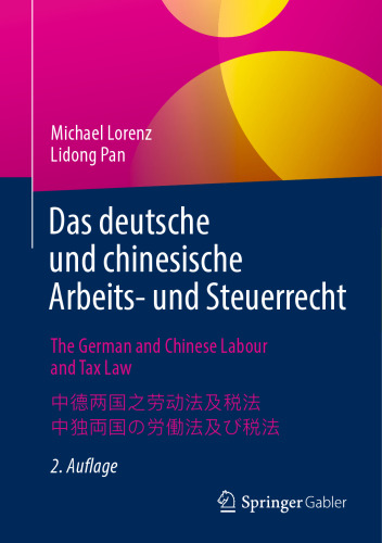 ﻿Das deutsche und chinesische Arbeits- und Steuerrecht - قانون کار و مالیات آلمان و چین - قانون کار و قانون مالیات چین و آلمان- 中国独両国の労働法和び支持法: Einschischundsch, Chinese, Einschufsisch, China کتابچه راهنمای عملی به زبان های آلمانی، انگلیسی، چینی و ژاپنی کتابچه راهنمای عملی شامل نسخه های آلمانی، انگلیسی و چینی