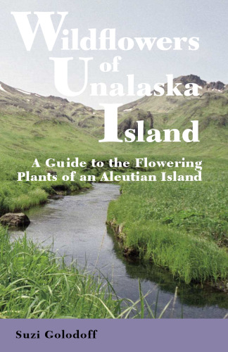 وحشی از جزیره Unalaska: راهنمای گیاهان گل یک جزیره Aleutian
