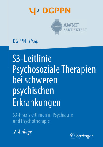 ﻿راهنمای S3 درمان های روانی اجتماعی برای بیماری های روانی شدید: دستورالعمل های تمرین S3 در روانپزشکی و روان درمانی