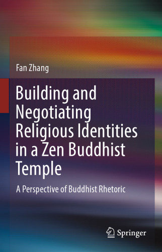 ﻿ساخت و مذاکره درباره هویت‌های مذهبی در معبد بودایی ذن: چشم‌اندازی از بلاغت بودایی