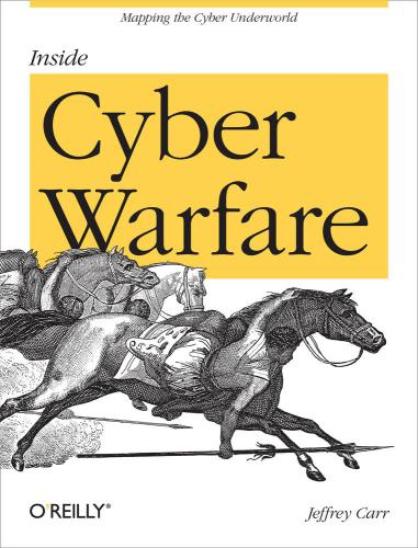 ﻿Inside Cyber ​​Warfare: Mapping the Cyber ​​Underworld