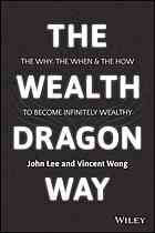 ﻿Wealth Dragon Way: چرا ، چه زمان و چگونه می توان بی نهایت ثروتمند شد