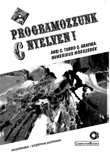 ﻿برنامه در C! : ANSI C ، Turbo C ، Graphics ، روش های عددی: برای مبتدیان ، معابر متوسط