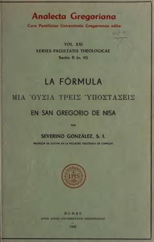 ﻿La Formula Mia Ousia Treis Hypostaseis in Saint Gregory of Nyssa / La formula μία οὐσία τρεῖς ὑποστάσεις in Saint Gregory of Nysa Gregory of Nyssa