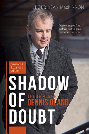 ﻿Shadow of Doubt: The Trials of Dennis Oland, Expanded and Revised Edition