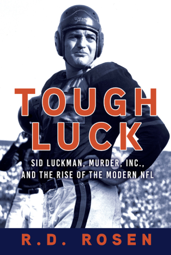 ﻿شانس سخت: Sid Luckman، Murder، Inc.، and the Rise of the Modern NFL