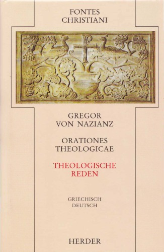 ﻿Orationes theologicae = سخنرانی های الهیاتی گریگوری نازیانزی گریگوری نازیانزوسی