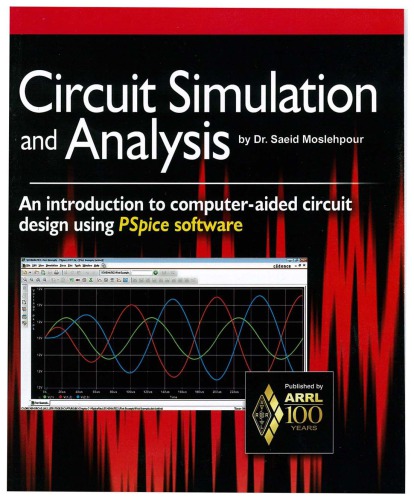 ﻿شبیه سازی و تجزیه و تحلیل مدار: مقدمه ای بر طراحی مدار به کمک کامپیوتر با استفاده از نرم افزار PSpice