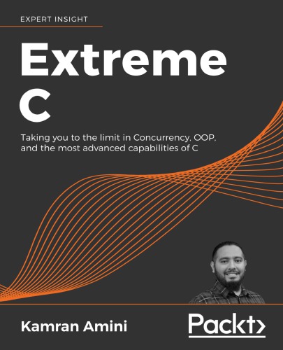 ﻿Extreme C: شما را به حداکثر رساندن در Concurrency، OOP، و پیشرفته ترین قابلیت های C