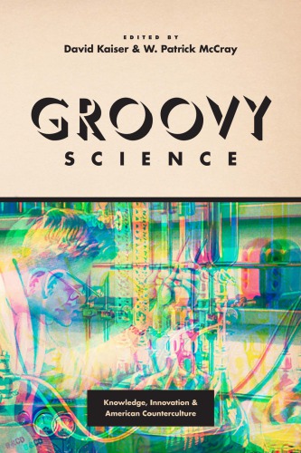 ﻿Groovy Science: دانش، نوآوری و ضد فرهنگ آمریکایی