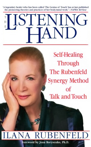 ﻿دست شنونده: خود درمانی از طریق روش هم افزایی روبنفلد در صحبت و لمس