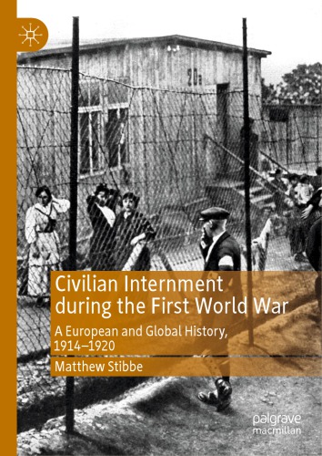 ﻿توقیف غیرنظامی در طول جنگ جهانی اول: تاریخ اروپایی و جهانی، 1914-1920
