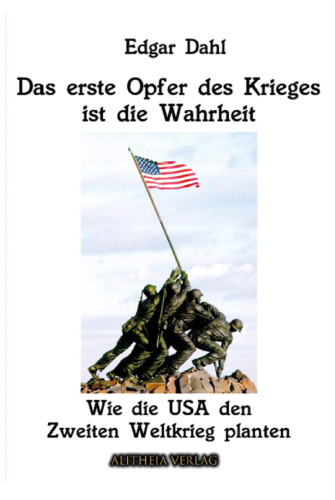 ﻿اولین قربانی جنگ حقیقت است - چگونه آمریکا جنگ جهانی دوم را برنامه ریزی کرد