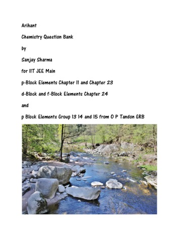 ﻿بانک سmالات شیمی Arihant توسط Sanjay Sharma برای عناصر اصلی p-Block IIT JEE فصل 11 و فصل 23 d-f فصل 24 و گروه های بلوک 13 14 15 از O P Tandon GRB