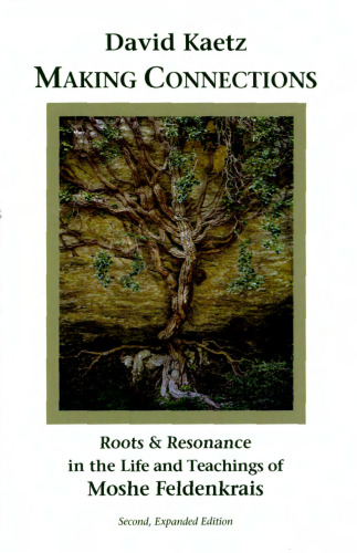 ﻿ایجاد پیوندها: ریشه های حسیدی و طنین در آموزه های موشه فلدنکرایس