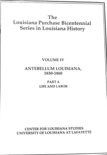 ﻿جلد IVa: Antebellum لوئیزیانا 1830-1860 زندگی و کار