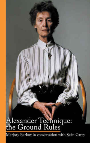 ﻿تکنیک الکساندر: قوانین اساسی: مارجوری بارلو در گفتگو با شان کری