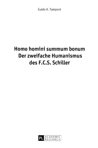 ﻿Homo Homini summum bonum. اومانیسم دوگانه F.C.S. شیلر