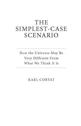 ﻿ساده ترین سناریو: چگونه جهان ممکن است با آنچه ما فکر می کنیم بسیار متفاوت باشد