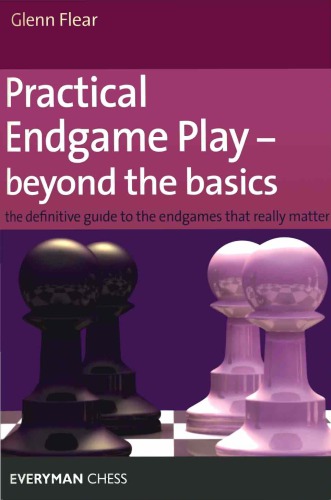 ﻿بازی endgame عملی - فراتر از اصول اولیه: راهنمای قطعی برای بازی های انتهایی که واقعاً مهم هستند
