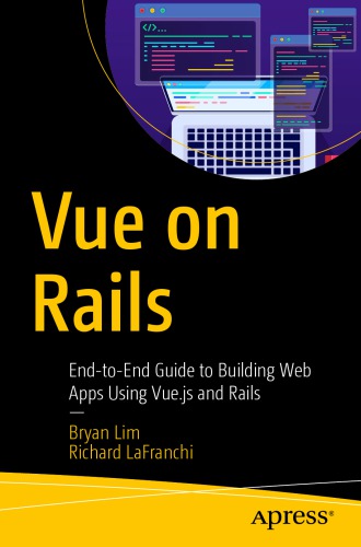 ﻿Vue on Rails: راهنمای پایان به انتها برای ساختن برنامه های وب با استفاده از Vue.js و Rails