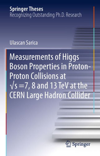 ﻿اندازه گیری ویژگی های بوزون هیگز در برخورد پروتون-پروتون در √s = 7، 8 و 13 TeV در برخورد دهنده هادرون بزرگ CERN