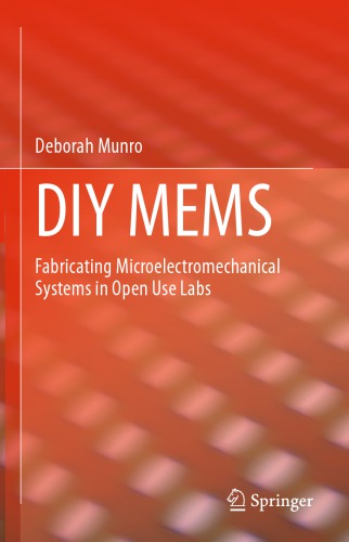 ﻿DIY MEMS: ساخت سیستم‌های میکروالکترومکانیکی در آزمایشگاه‌های استفاده باز