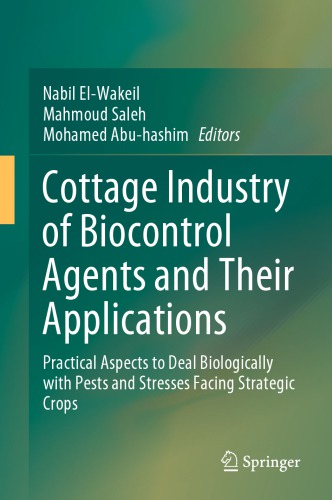 ﻿صنعت کلبه عوامل کنترل زیستی و کاربردهای آنها: جنبه های عملی برای مقابله بیولوژیکی با آفات و تنش های موجود در محصولات استراتژیک