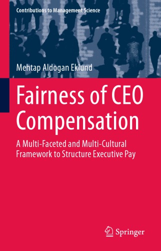 ﻿عادلانه بودن پاداش مدیرعامل: چارچوبی چندوجهی و چندفرهنگی برای ساختار حقوق اجرایی