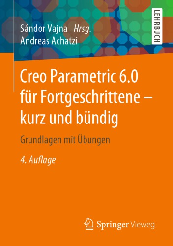 ﻿Creo Parametric 6.0 برای کاربران پیشرفته - کوتاه و شیرین: اصول اولیه با تمرینات