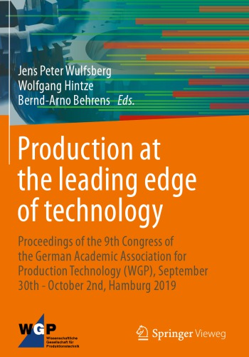 ﻿تولید در لبه پیشرو فناوری: مجموعه مقالات نهمین کنگره انجمن دانشگاهی آلمان برای فناوری تولید (WGP)، 30 سپتامبر - 2 اکتبر، هامبورگ 2019