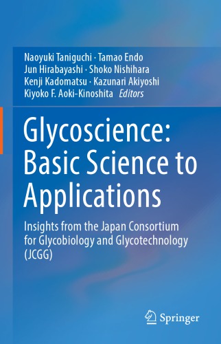 ﻿Glycoscience: علوم پایه در زمینه کاربردها: بینش هایی از کنسرسیوم Glycobiology و Glycotechnology ژاپن (JCGG)